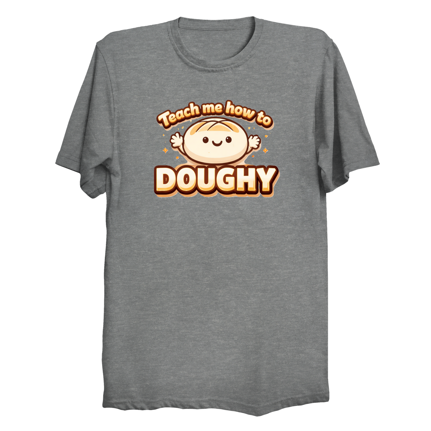 Teach me how to Doughy T-Shirt