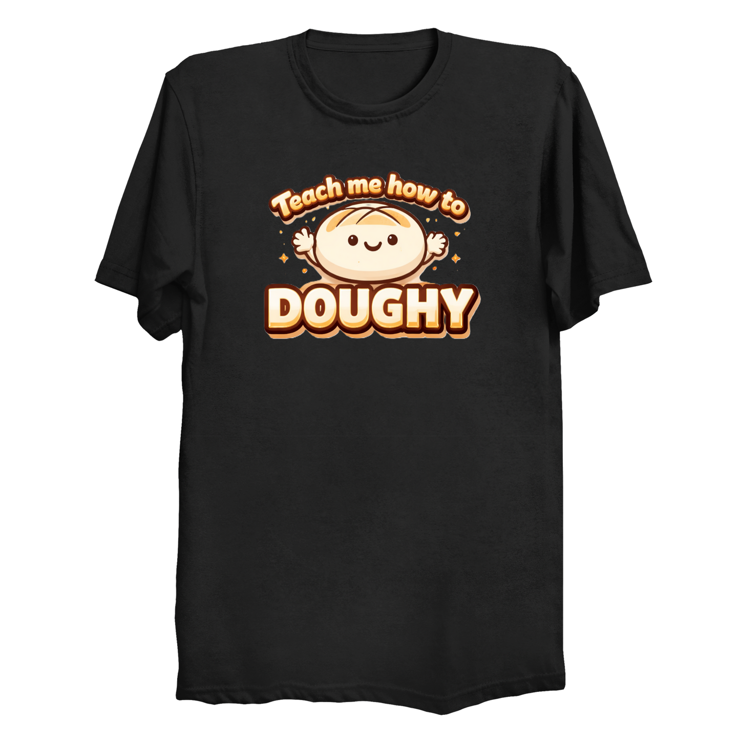 Teach me how to Doughy T-Shirt