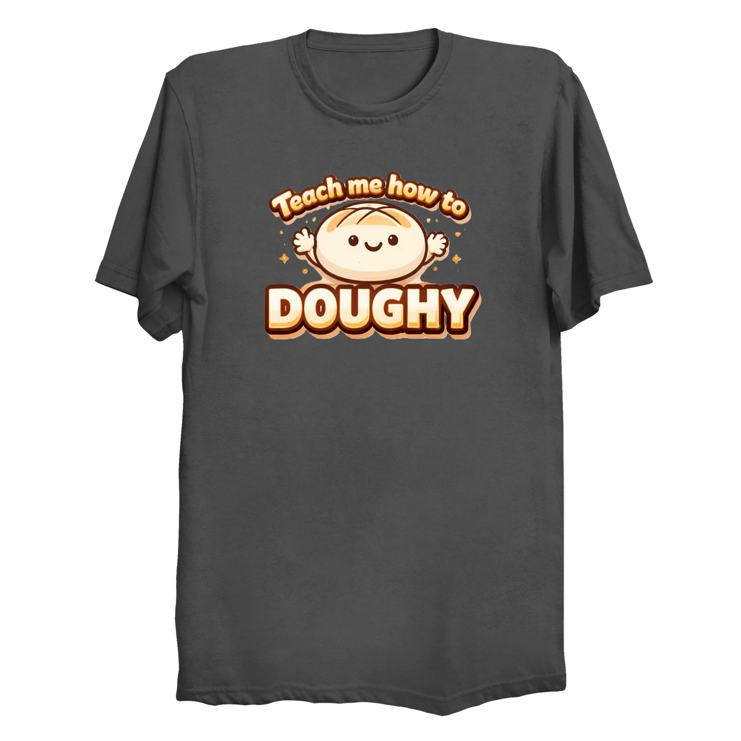Teach me how to Doughy T-Shirt